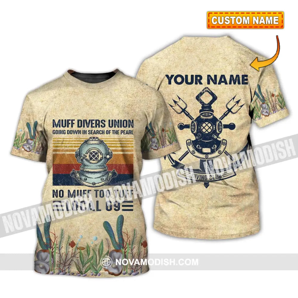 Man Shirt - Custom Name T-Shirt - Muff Divers Union Going Down In Search Of The Pearl No Muff Too Tuff Local 69 T-shirt