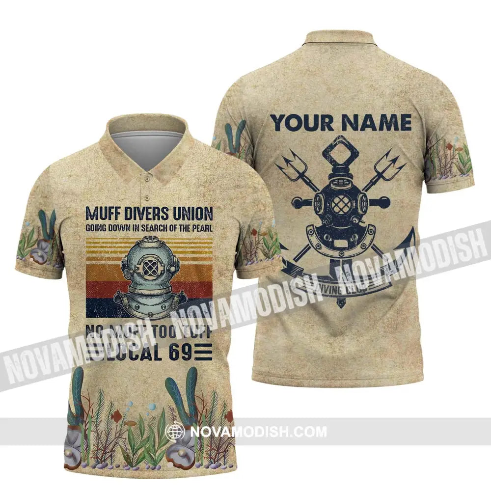 Man Shirt - Custom Name T-Shirt - Muff Divers Union Going Down In Search Of The Pearl No Muff Too Tuff Local 69 Polo