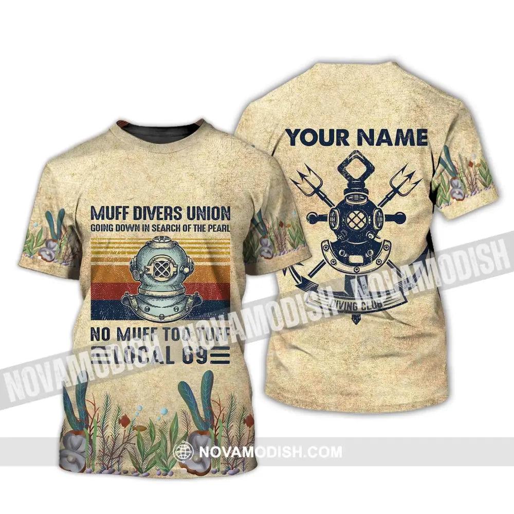 Man Shirt - Custom Name T-Shirt - Muff Divers Union Going Down In Search Of The Pearl No Muff Too Tuff Local 69 T-Shirt