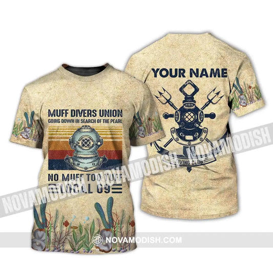 Man Shirt - Custom Name T-Shirt - Muff Divers Union Going Down In Search Of The Pearl No Muff Too Tuff Local 69 T-Shirt