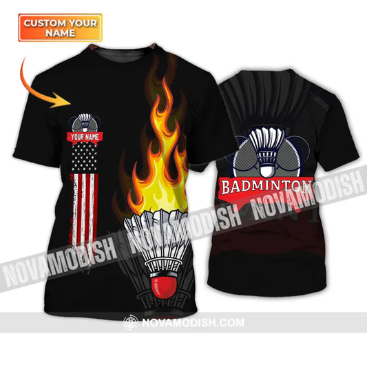 Unisex Shirt - Custom Badminton Name T-Shirt - Fire Badminton Clothing T-shirt