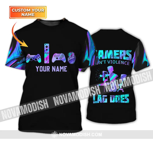 Unisex Shirt - Custom Gamer Name T-Shirt Gamers Don’t Violence Lag Does T-shirt
