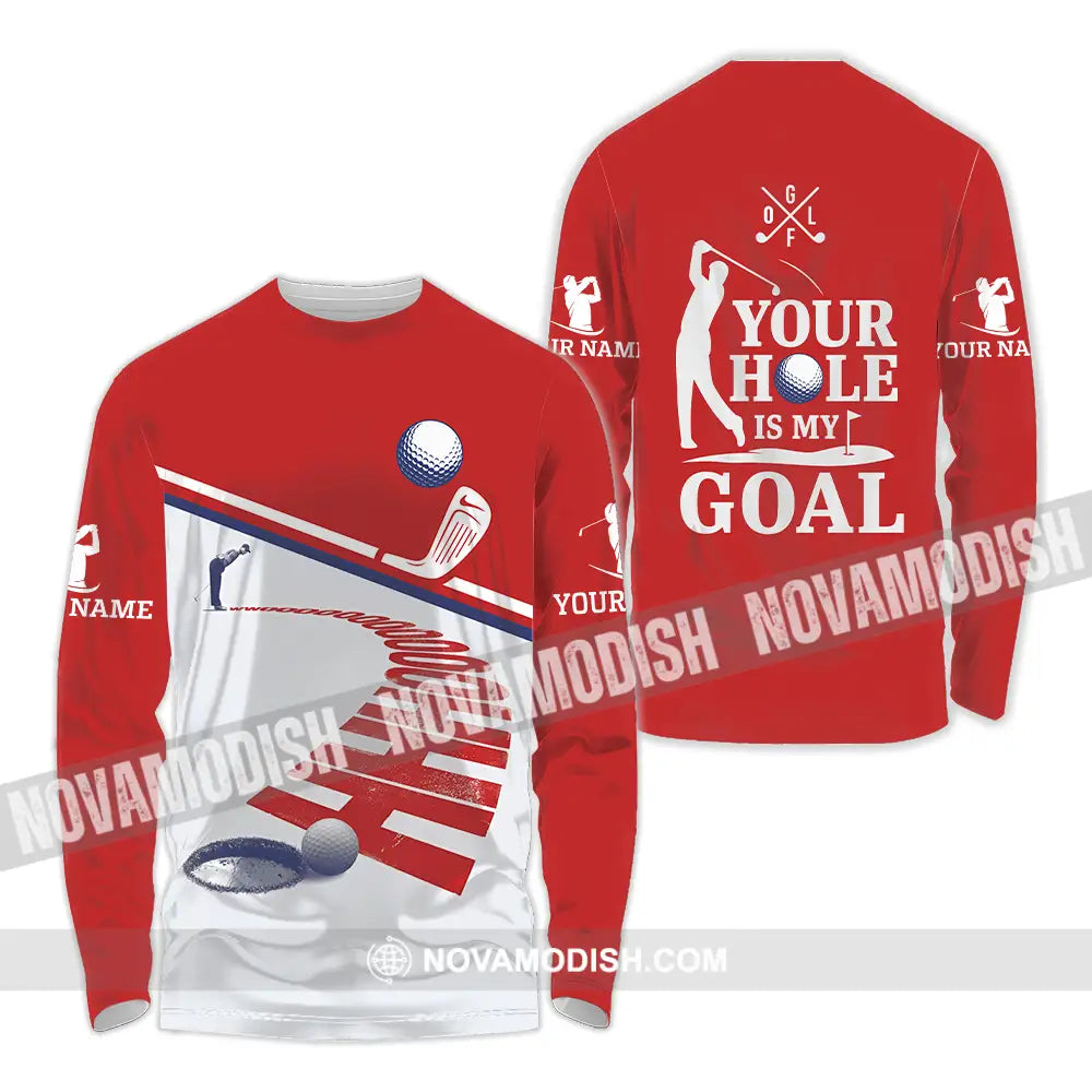 Unisex Shirt - Custom Golf Your Hole Is My Goal Shirt Long Sleeve Shirt / S T-shirt