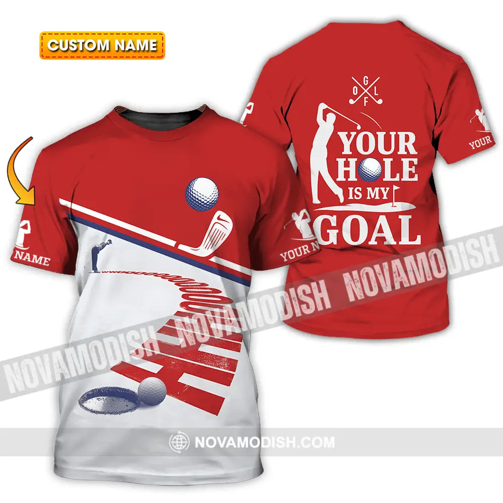 Unisex Shirt - Custom Golf Your Hole Is My Goal Shirt T-shirt
