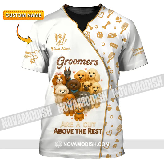 Unisex Shirt - Custom Groomers Are A Cut Above The Rest Shirt T-shirt