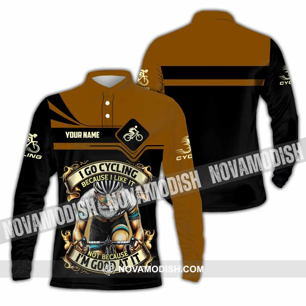 Unisex Shirt - Custom I Go Cycling Because I Like It Not Because I’m Good At Shirt Long Sleeve Polo / S T-shirt