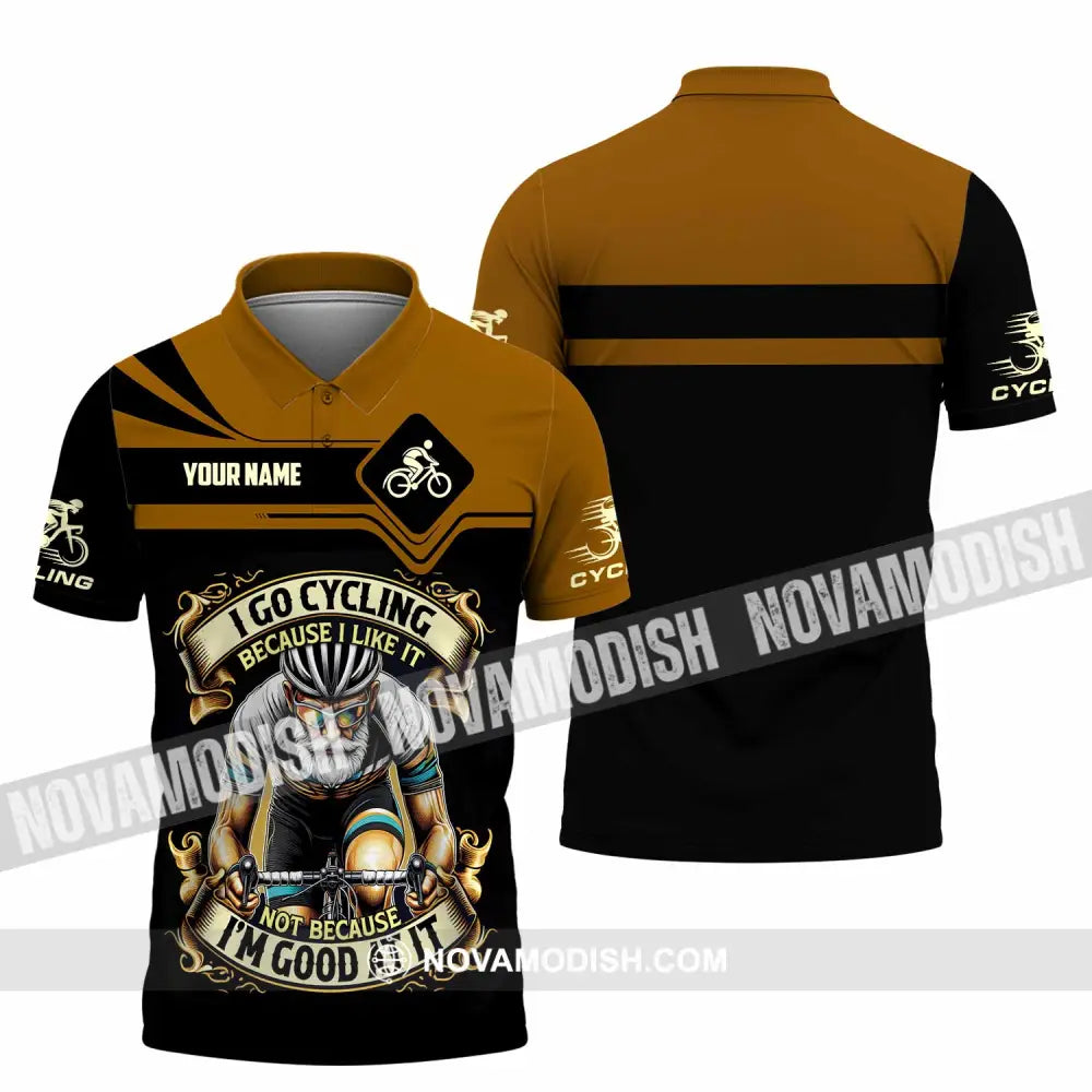 Unisex Shirt - Custom I Go Cycling Because I Like It Not Because I’m Good At Shirt Polo Shirt / S T-shirt