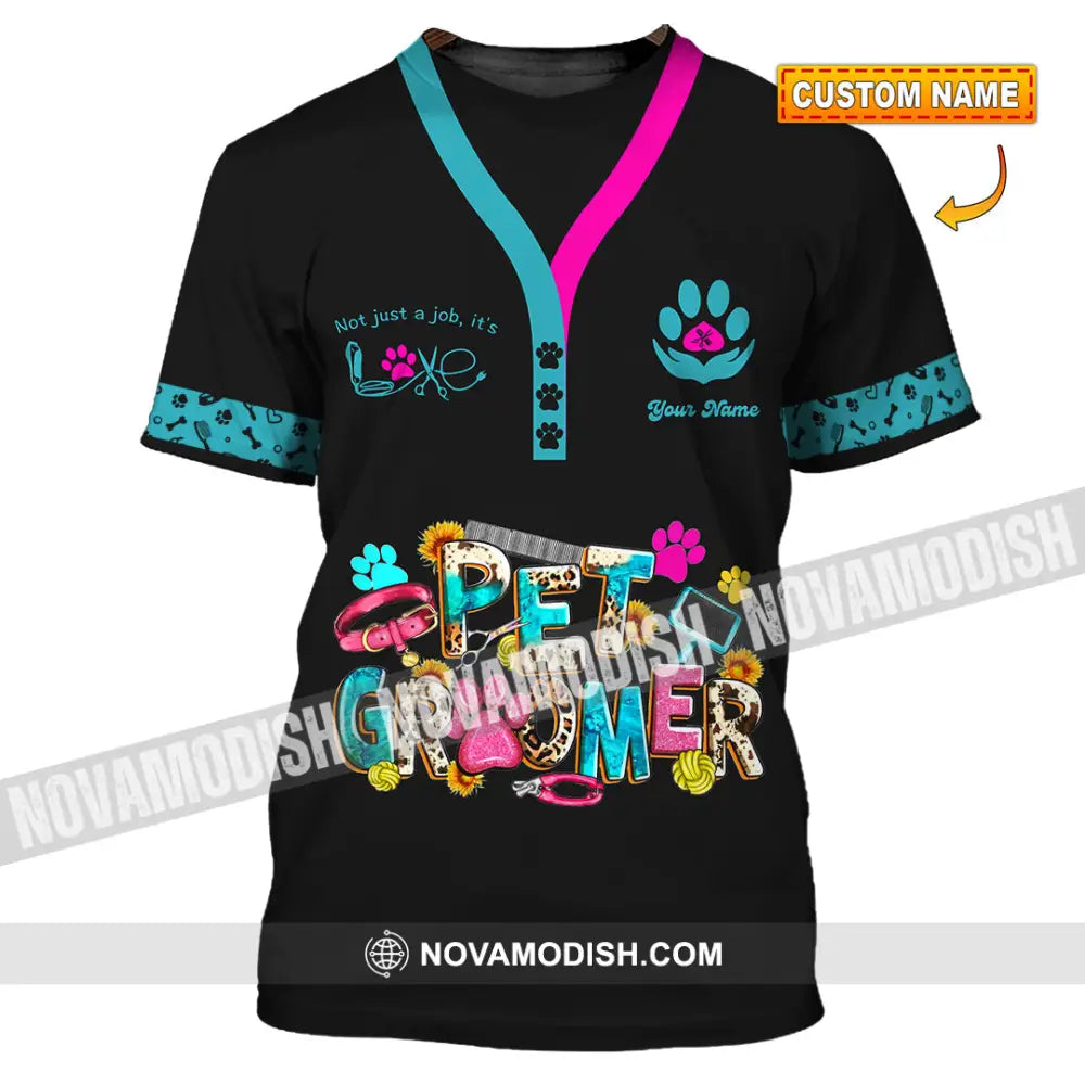 Unisex Shirt - Custom It’s Not Just A Job It’s Love Pet Groomer Shirt T-shirt