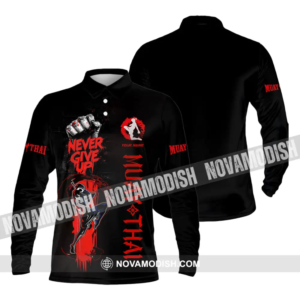 Unisex Shirt - Custom Muay Thai Never Give Up Shirt Long Sleeve Polo / S T-shirt