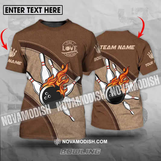 Unisex Shirt - Custom Name And Team Name Sport Shirt Love Fire Bowling T-shirt