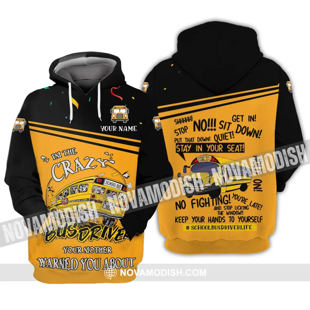 Unisex Shirt - Custom Name Shirt I Am The Crazy Busdriver Hoodie / S T-shirt