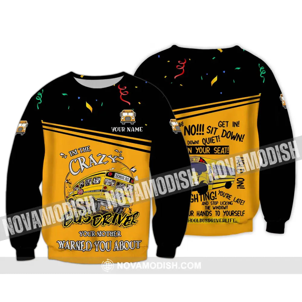 Unisex Shirt - Custom Name Shirt I Am The Crazy Busdriver Long Sleeve / S T-shirt
