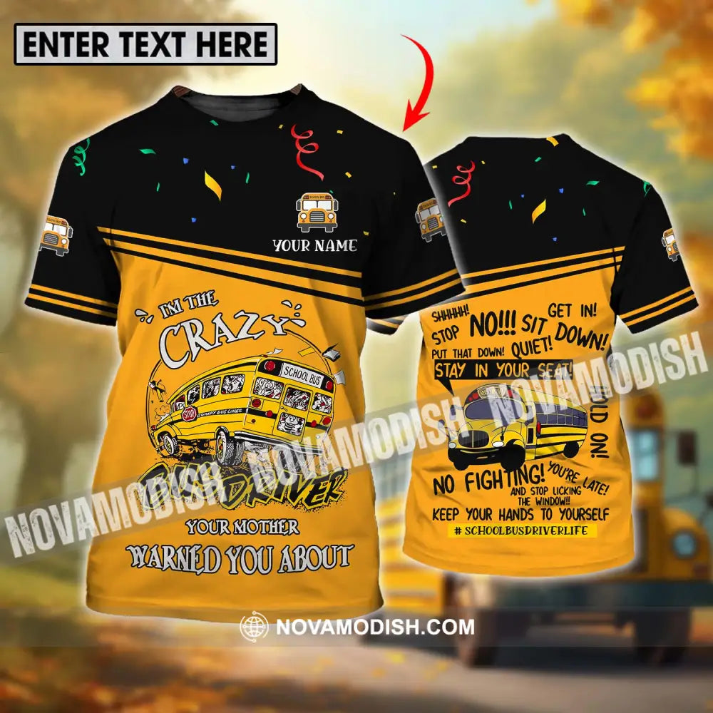 Unisex Shirt - Custom Name Shirt I Am The Crazy Busdriver T-shirt