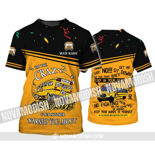Unisex Shirt - Custom Name Shirt I Am The Crazy Busdriver T-Shirt / S T-shirt