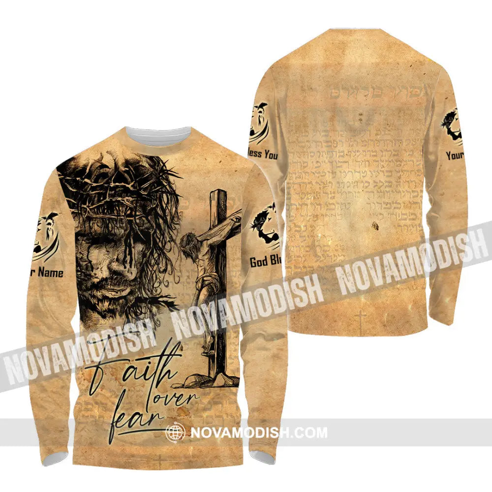 Unisex Shirt - Custom Name Jesus Faith Over The Fear Shirt Long Sleeve Shirt / S T-shirt