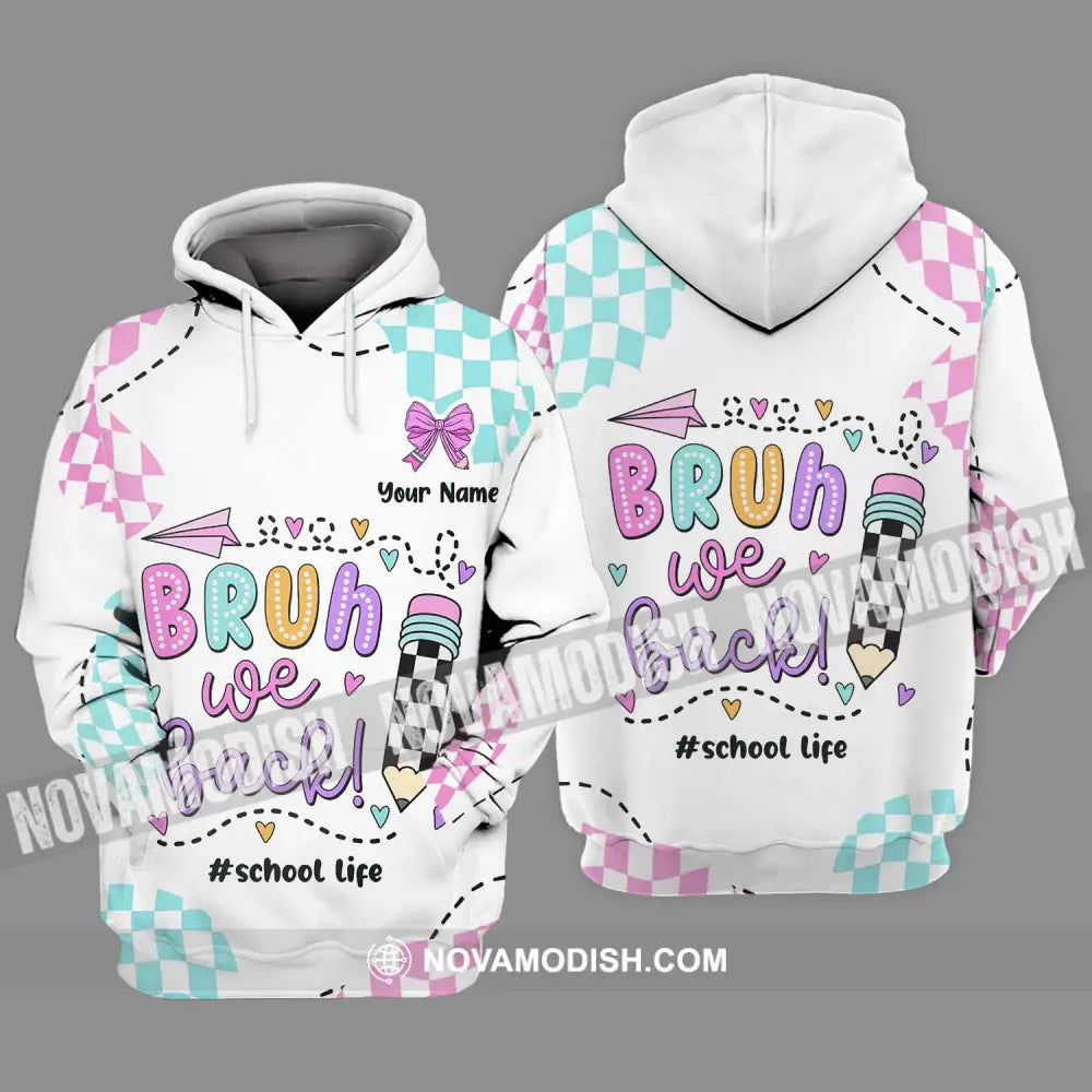Unisex Shirt - Custom Name School Life Shirt Bruh We Back Hoodie / S T-shirt