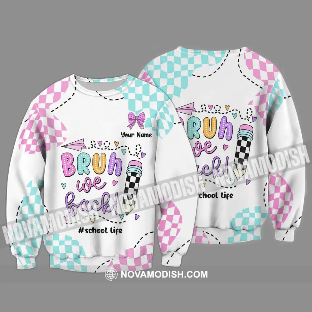 Unisex Shirt - Custom Name School Life Shirt Bruh We Back Long Sleeve / S T-shirt