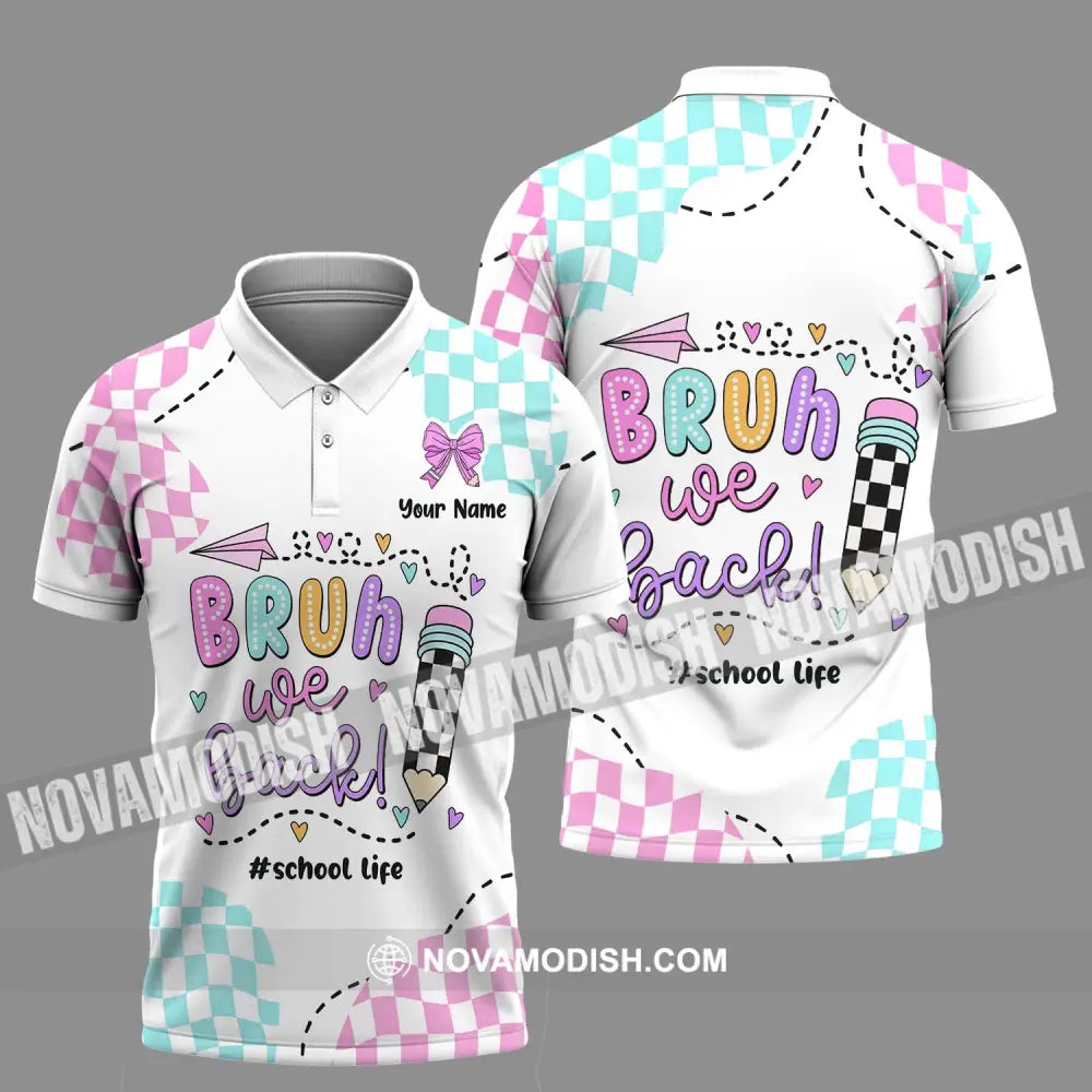 Unisex Shirt - Custom Name School Life Shirt Bruh We Back Polo Shirt / S T-shirt