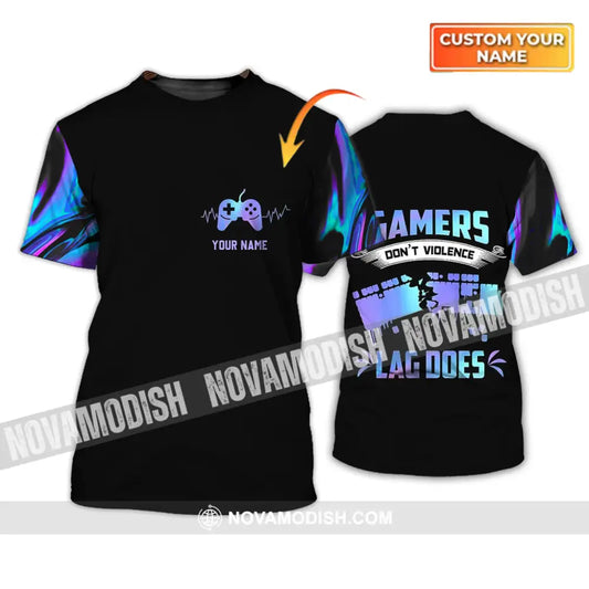 Unisex Shirt - Custom Name T-Shirt Gamers Don’t Violence Lag Does T-shirt