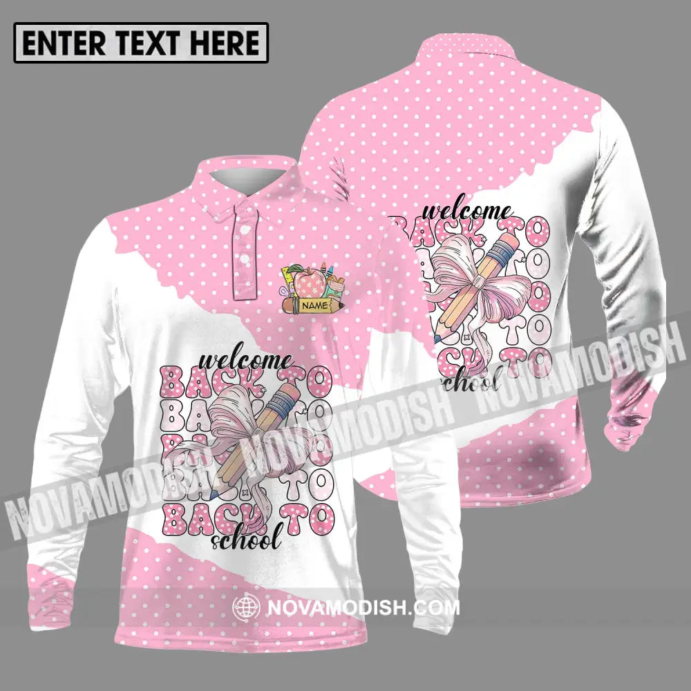 Unisex Shirt - Custom Name Shirt Welcome Back To School White Pink Long Sleeve Polo / S T-shirt