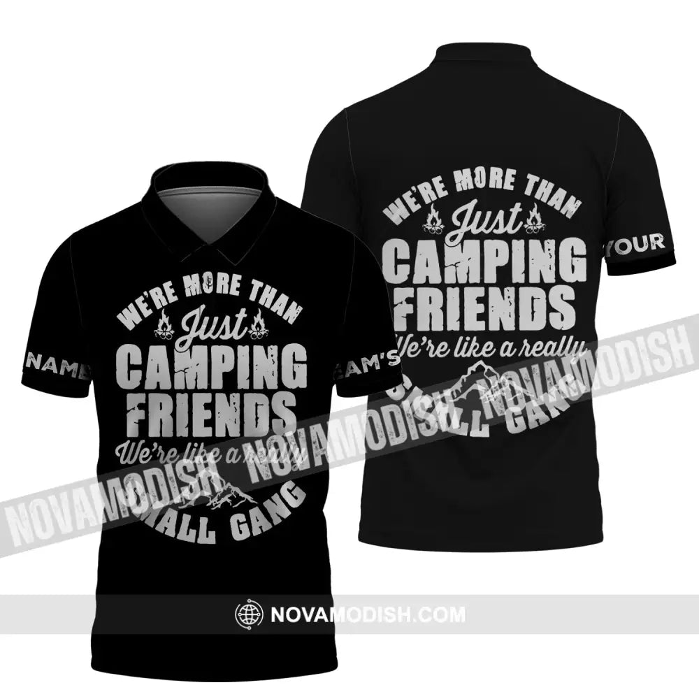 Unisex Shirt - Custom Name Shirt - We’re More Than Camping Friends We’re Like A Small Gang Shirt Polo Shirt / S T-shirt