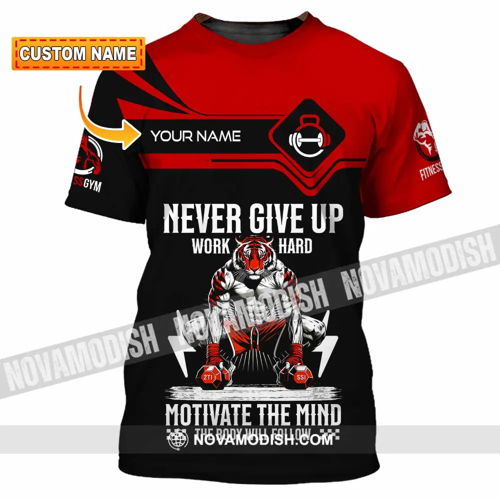 Unisex Shirt - Custom Never Give Up Work Hard Shirt T-shirt