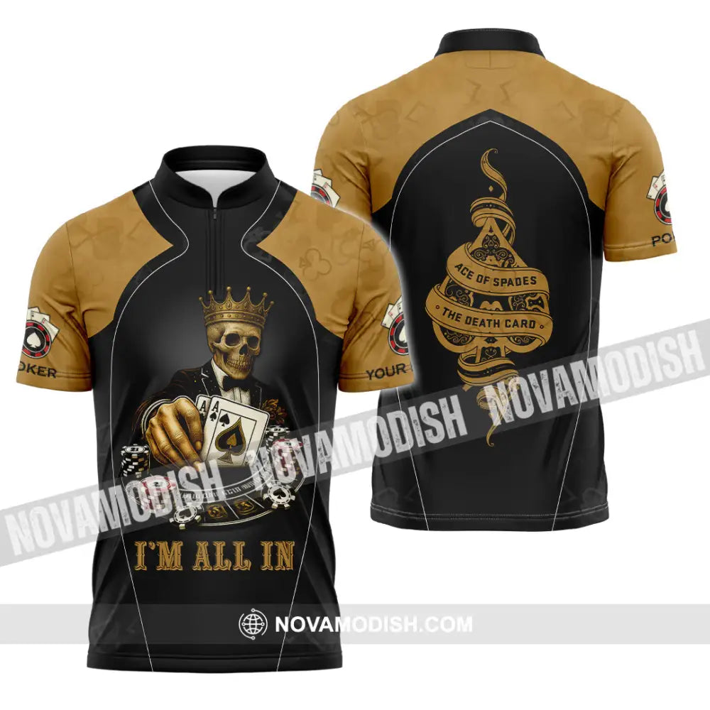 Unisex Shirt - Custom Poker Lover Shirt I’m All In Ace Of Spades The Death Card Zipper Polo Shirt / S T-shirt