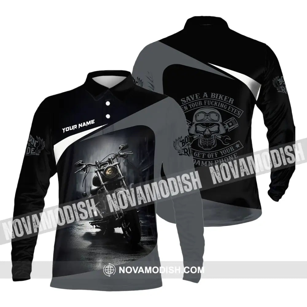 Unisex Shirt - Custom Save A Biker Open Your Fucking Eyes And Get Off Your Phone Shirt Long Sleeve Polo / S T-shirt