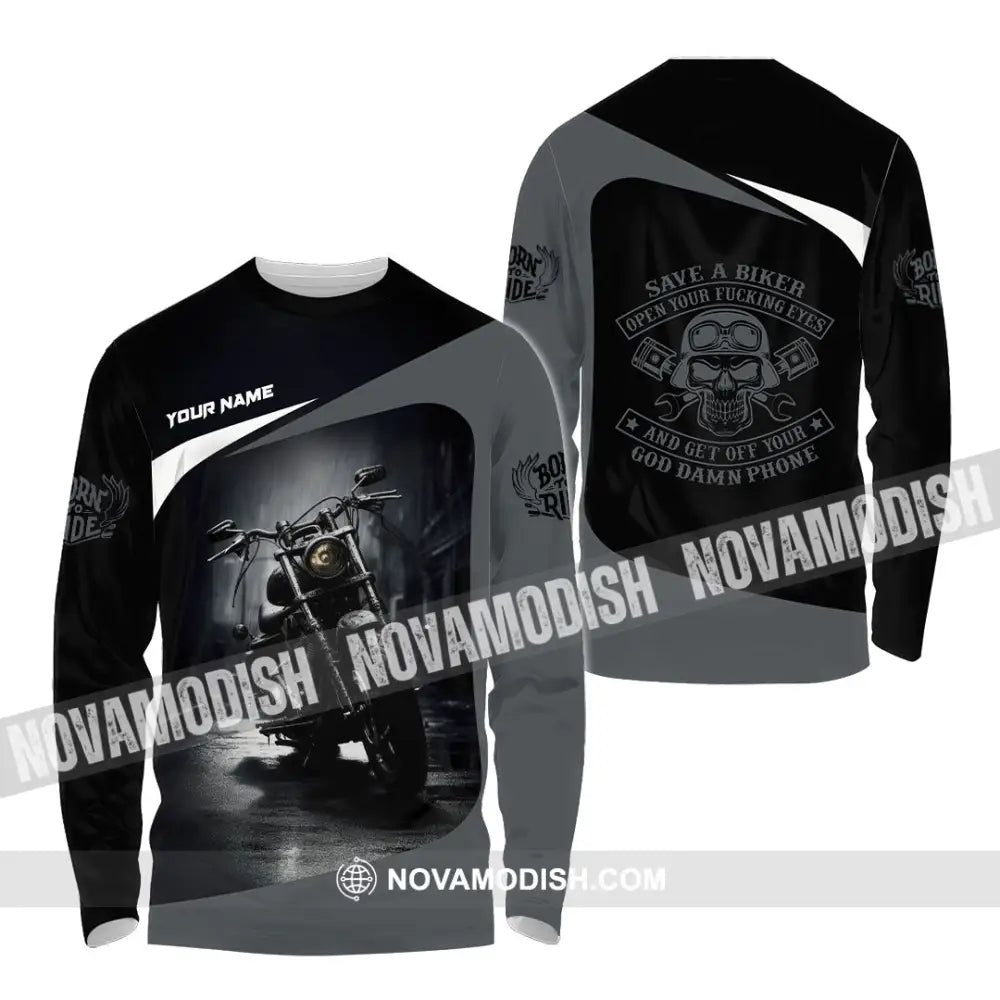 Unisex Shirt - Custom Save A Biker Open Your Fucking Eyes And Get Off Your Phone Shirt Long Sleeve Shirt / S T-shirt