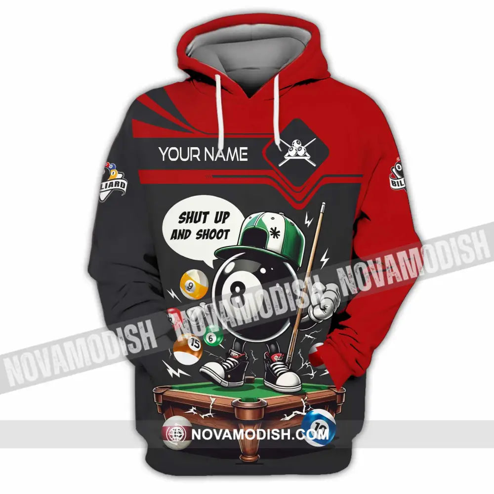 Unisex Shirt - Custom Shut Up And Shoot Billiard Shirt Hoodie / S T-shirt
