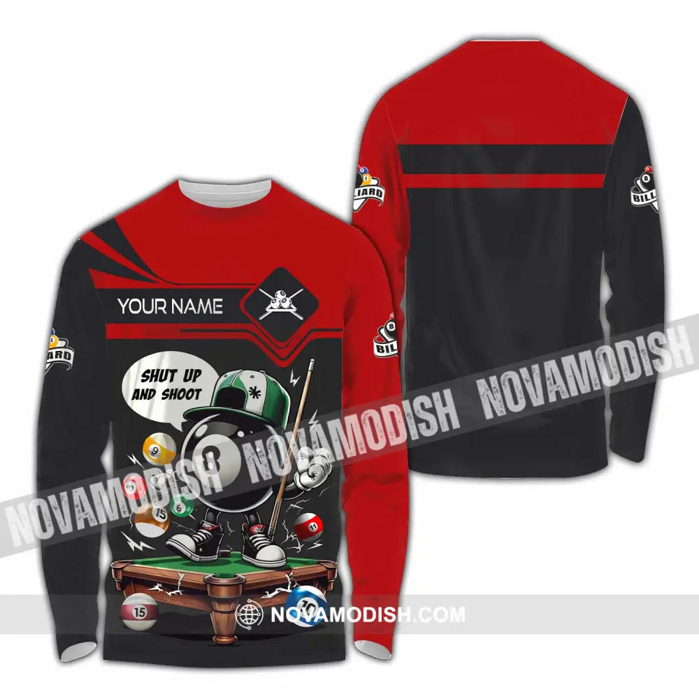 Unisex Shirt - Custom Shut Up And Shoot Billiard Shirt Long Sleeve Shirt / S T-shirt