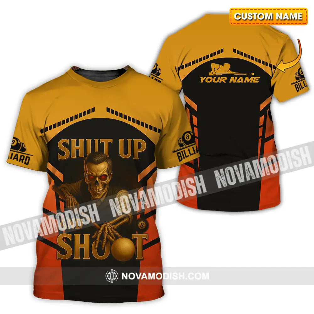 Unisex Shirt - Custom Shut Up And Shoot Billiard Shirt T-shirt