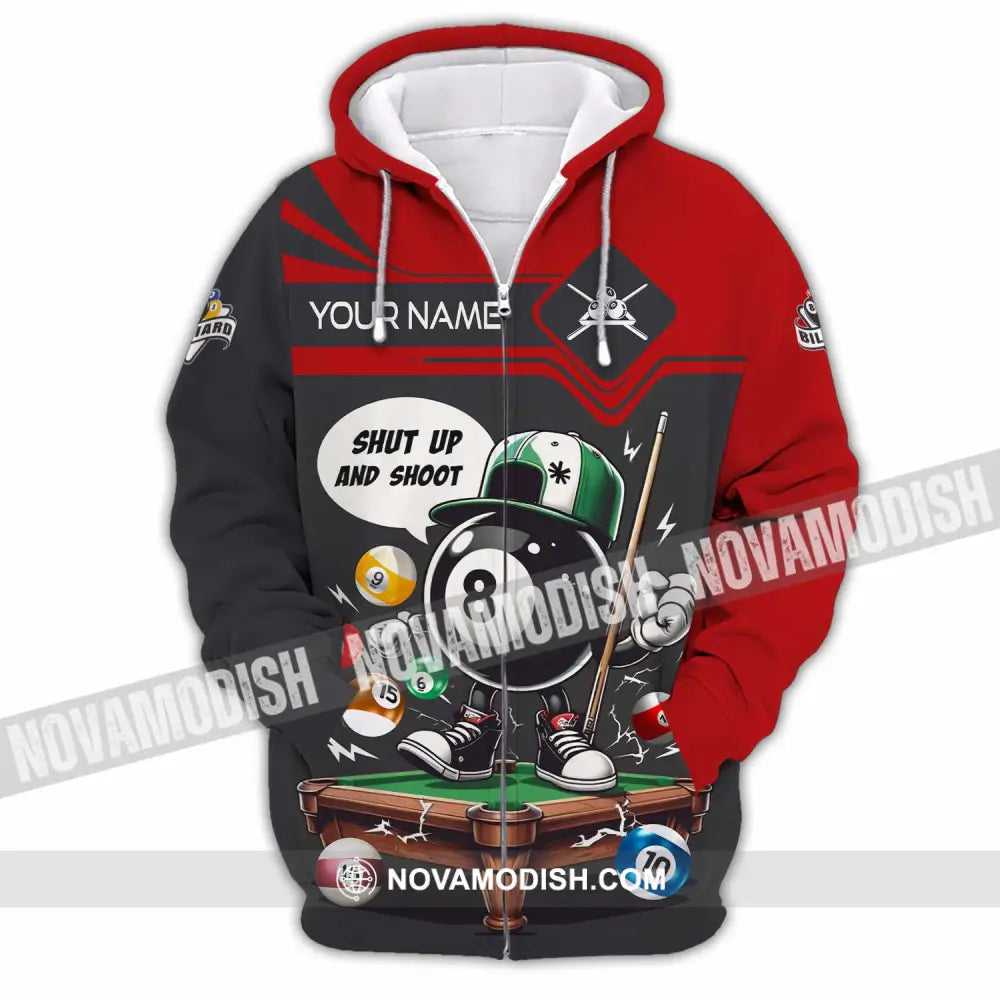 Unisex Shirt - Custom Shut Up And Shoot Billiard Shirt Zipper Hoodie / S T-shirt