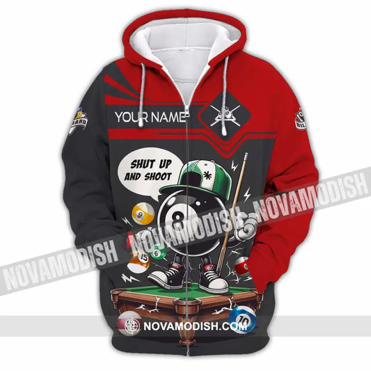 Unisex Shirt - Custom Shut Up And Shoot Billiard Shirt Zipper Hoodie / S T-shirt