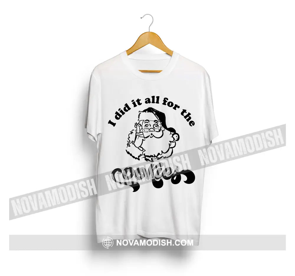 Unisex T-Shirt I Did It All For The Cookies Christmas Hoodie Gift For T-Shirt