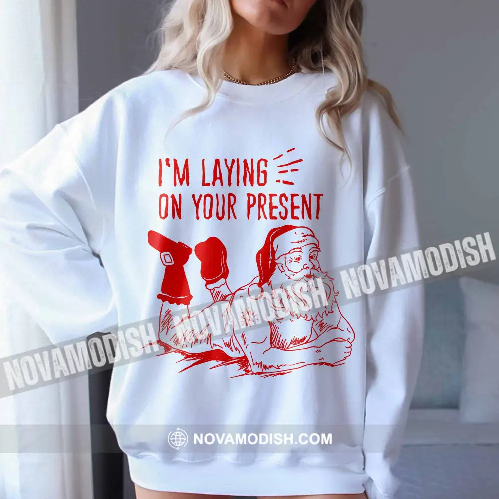 Unisex T-Shirt I’m Laying On Your Present Christmas Hoodie Gift For T-Shirt