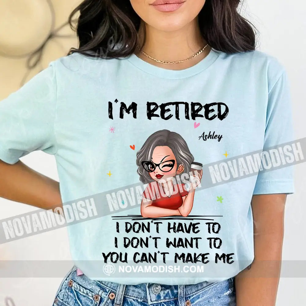 Woman Shirt Custom Name And Appearance Mother’s Day T-Shirt I’m Retired Gift For Mom Grandma