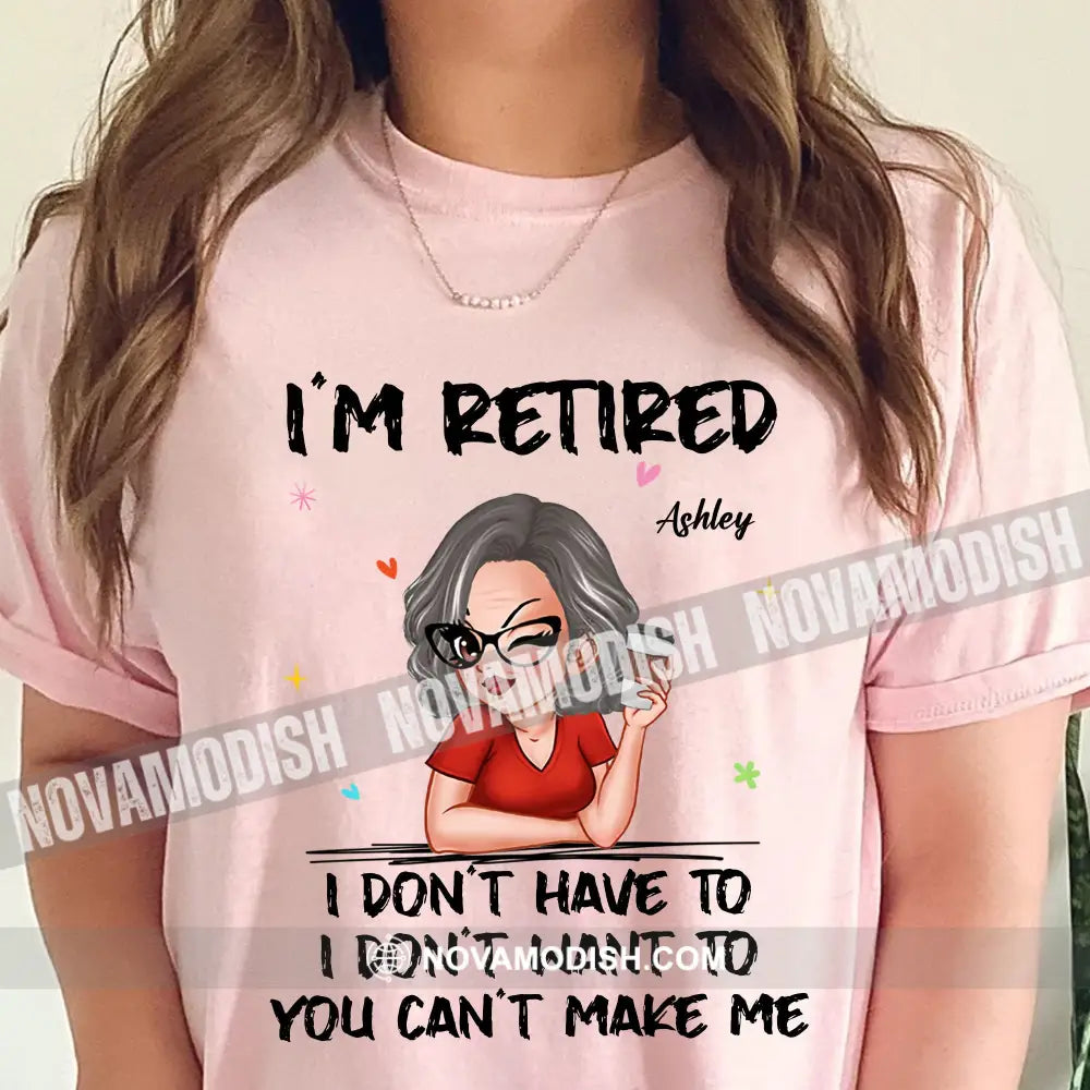Woman Shirt Custom Name And Appearance Mother’s Day T-Shirt I’m Retired Gift For Mom Grandma