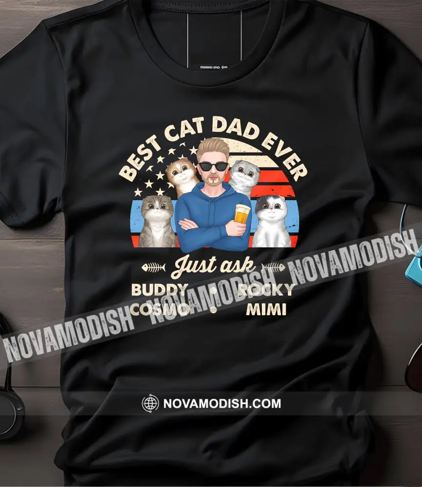 Best Cat Dad Ever Just Ask Cutie Cats- Personalized T-Shirt Gift For Lover Apparel