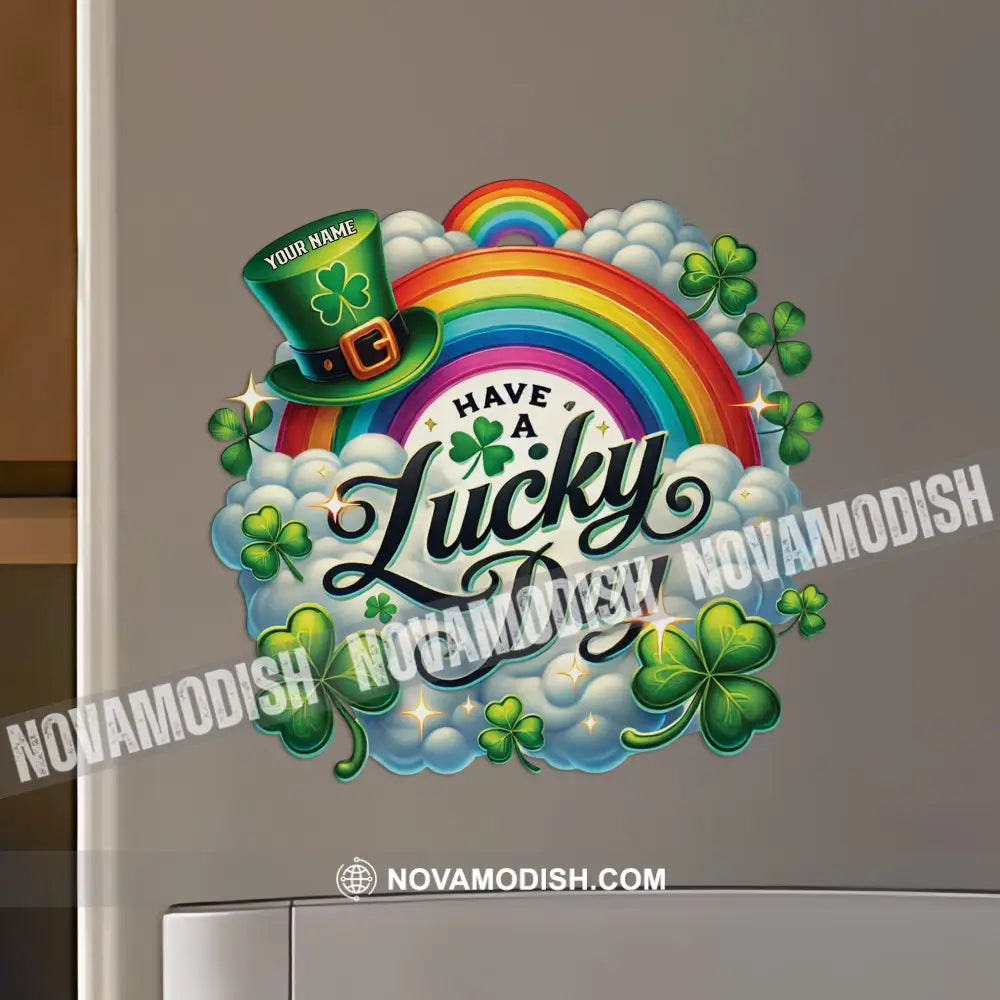 Have A Lucky Day St Patrick’s Fridge Magnet - Personalized 3.54’’ / 1 Piece