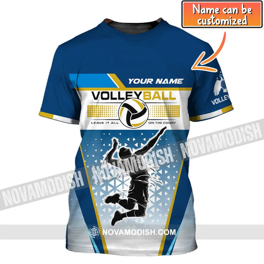 Man Shirt Custom Volleyball Leave It All On The Court T-Shirt For Team Gift Players