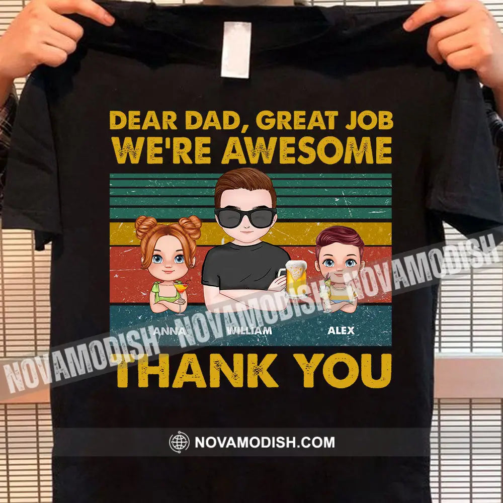 Personalized Father’s Day Shirt Dear Dad Great Job Custom T-Shirt Apparel