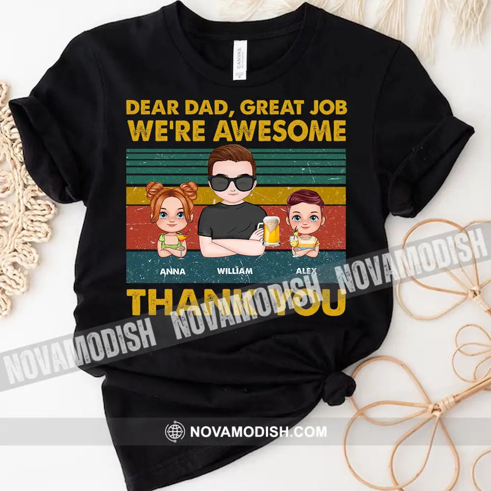 Personalized Father’s Day Shirt Dear Dad Great Job Custom T-Shirt Apparel
