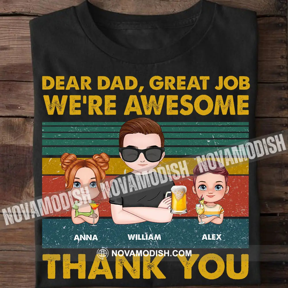 Personalized Father’s Day Shirt Dear Dad Great Job Custom T-Shirt Apparel