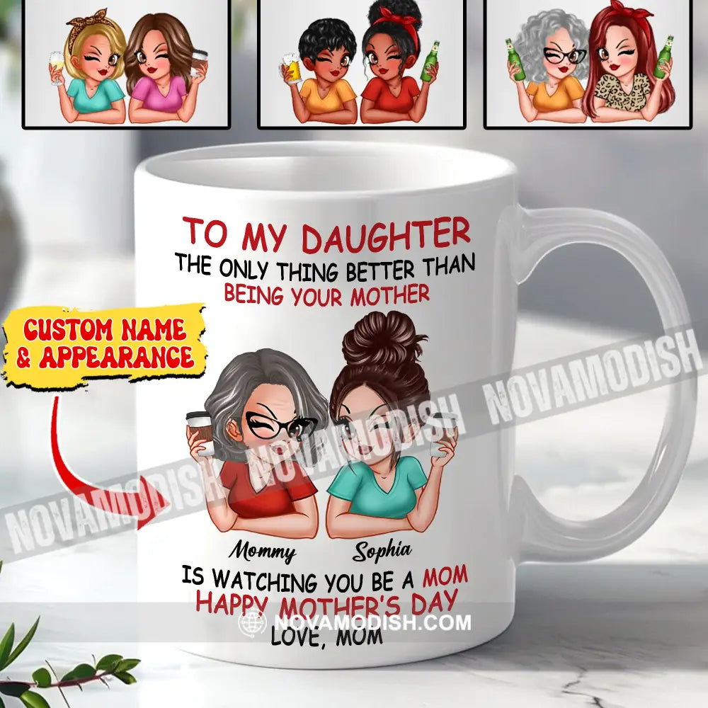 Personalized White Mug To My Daughter Custom Appearances And Names Mother’s Day