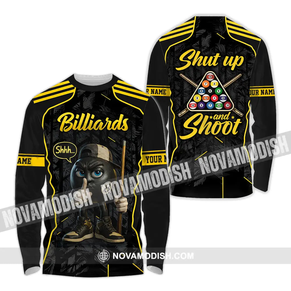 Unisex Shirt - Custom Billiards Shut Up And Shoot 3D Shirt Long Sleeve Shirt / S T-shirt