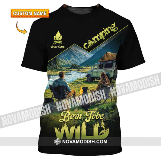 Unisex Shirt - Custom Born To Be Wild Camping Shirt T-shirt