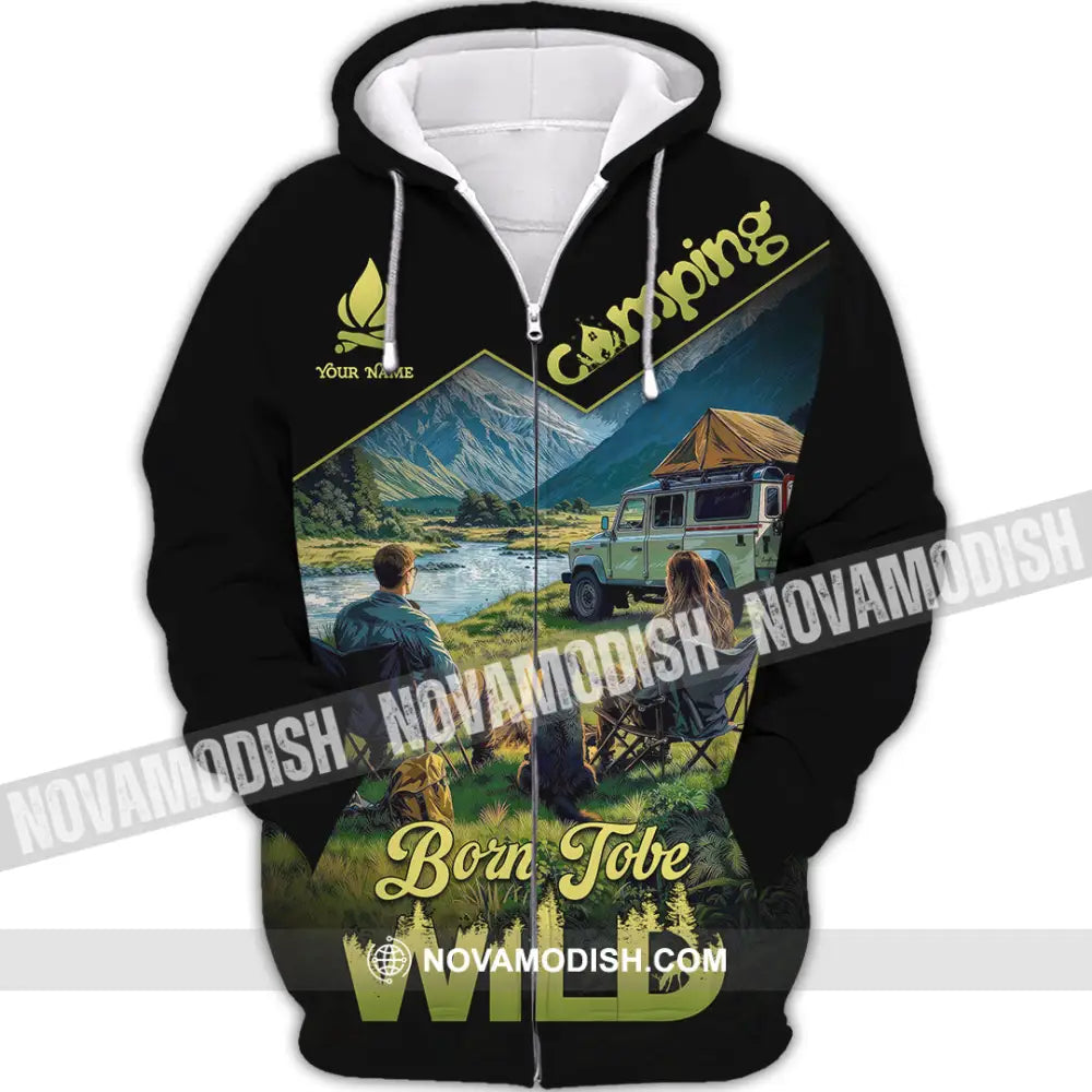 Unisex Shirt - Custom Born To Be Wild Camping Shirt Zipper Hoodie / S T-shirt
