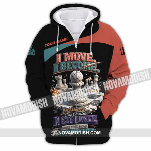 Unisex Shirt - Custom Chess I Move I Become 3D Shirt Zipper Hoodie / S T-shirt