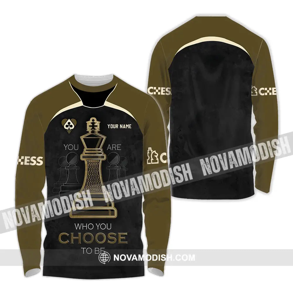 Unisex Shirt - Custom Chess Lover Shirt You Are Who You Choose To Be International Chess Day Long Sleeve Shirt / S